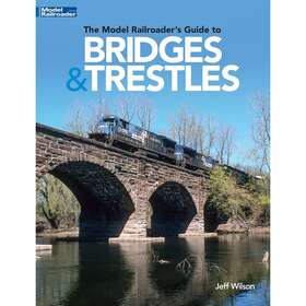 Kal12834 Kalmbach Publishing Co. The Model Railroaders Guide To Bridges And Trestles