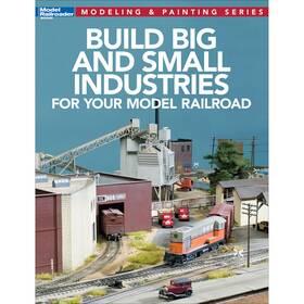 Kal12819 Kalmbach Publishing Co. Build Big And Small Industries For Your Mrr Train