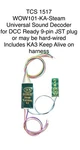 Tcs 1517 WOW101-KA-STEAM 9-PIN Jst Connector Hard-wire KA3 Keep Alive Free Sh. Fixed Price $117.69.