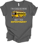 School Bus Driver Superpower T-shirt Gift. Fixed Price $27.99.