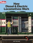 Kalmbach 01320 How Diesel And Electric Locomotives Work Softcover Book. Fixed Price $35.00.